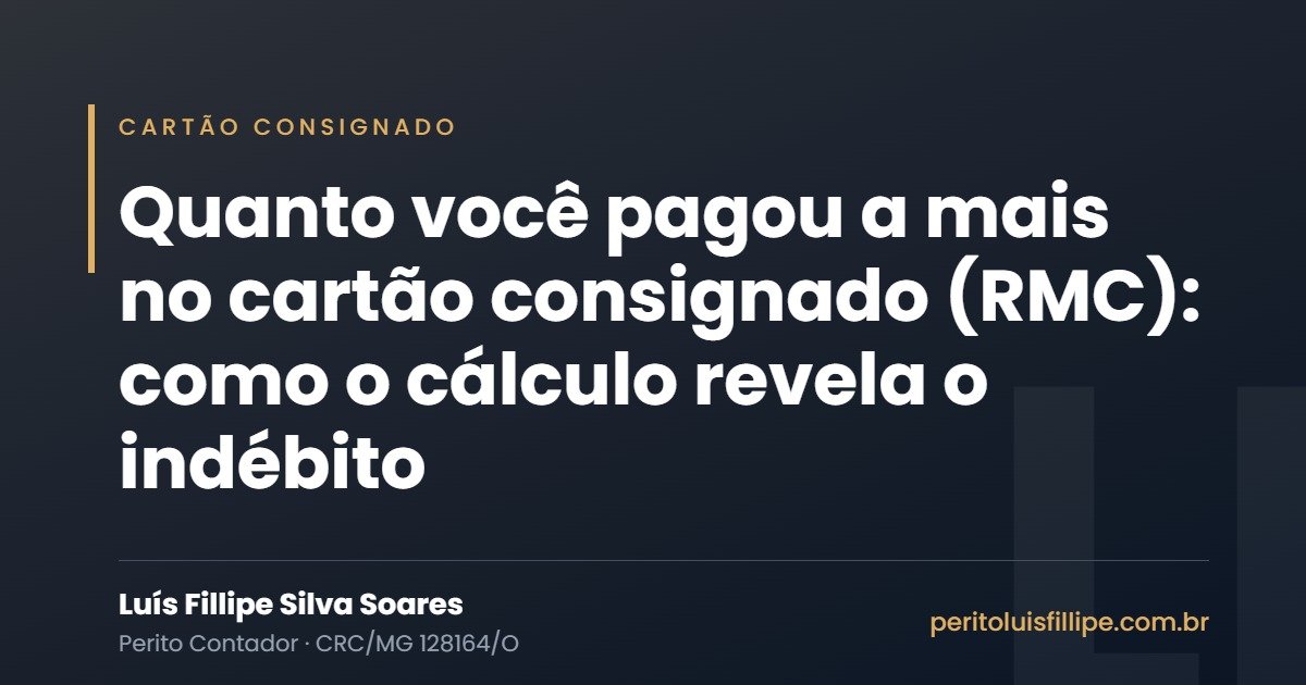 Capa do artigo: Quanto você pagou a mais no cartão consignado (RMC): como o cálculo revela o indébito
