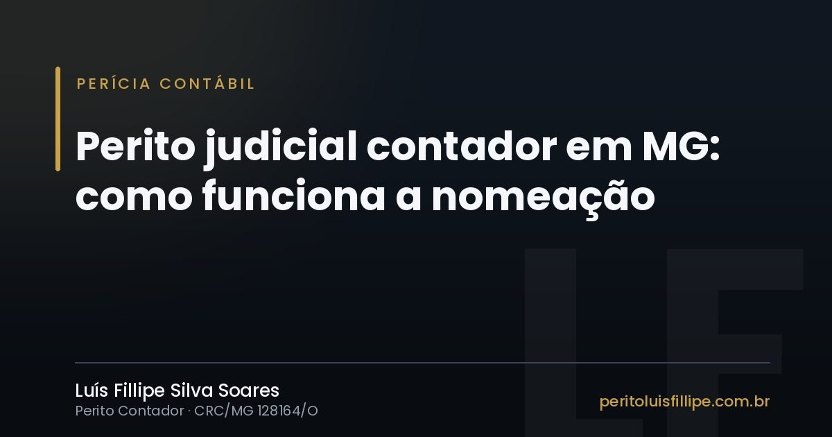 Capa do artigo: Perito judicial contador em MG: como funciona a nomeação