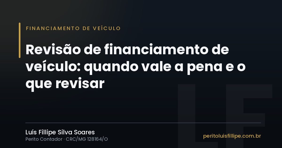 Capa do artigo: Revisão de financiamento de veículo: quando vale a pena e o que pode ser revisto