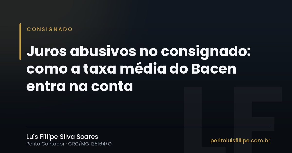 Capa do artigo: Juros abusivos no consignado: como a taxa média do Bacen entra na conta
