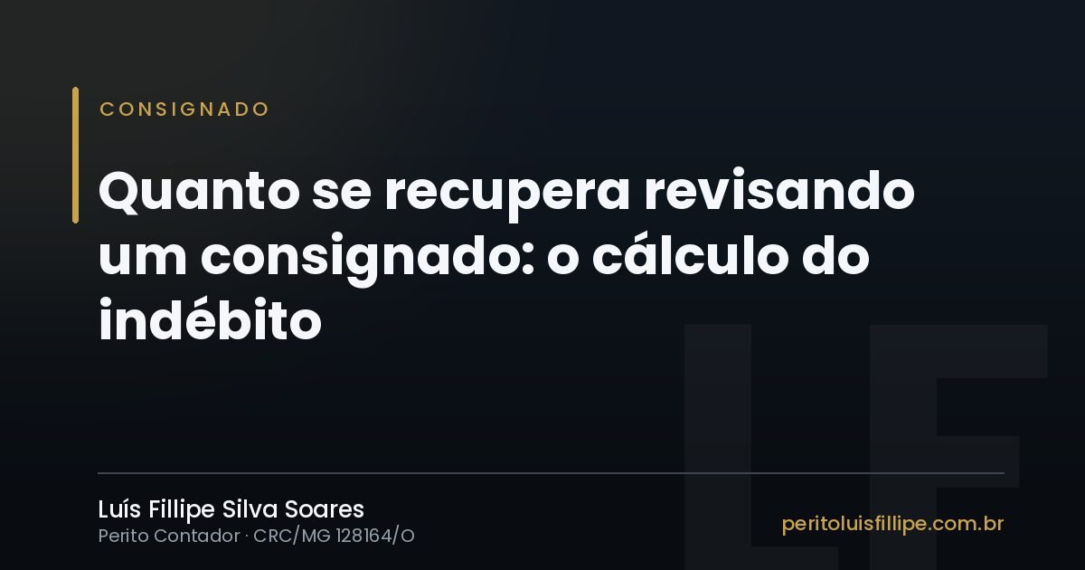 Capa do artigo: Quanto se recupera revisando um consignado: o cálculo do indébito