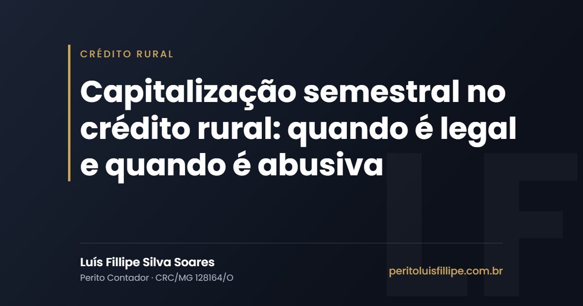 Capa do artigo: Capitalização semestral no crédito rural: quando é legal e quando é abusiva