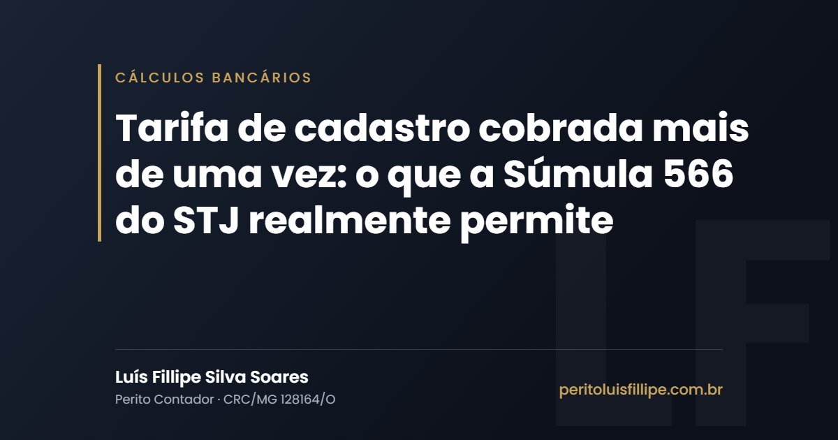 Capa do artigo: Tarifa de cadastro cobrada mais de uma vez: o que a Súmula 566 do STJ realmente permite