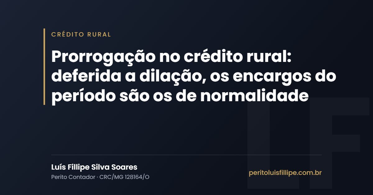 Capa do artigo: Prorrogação no crédito rural: deferida a dilação, os encargos do período são os de normalidade