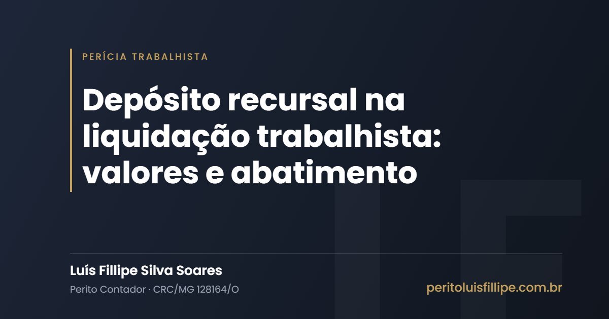 Depósito recursal na liquidação trabalhista: valores e abatimento