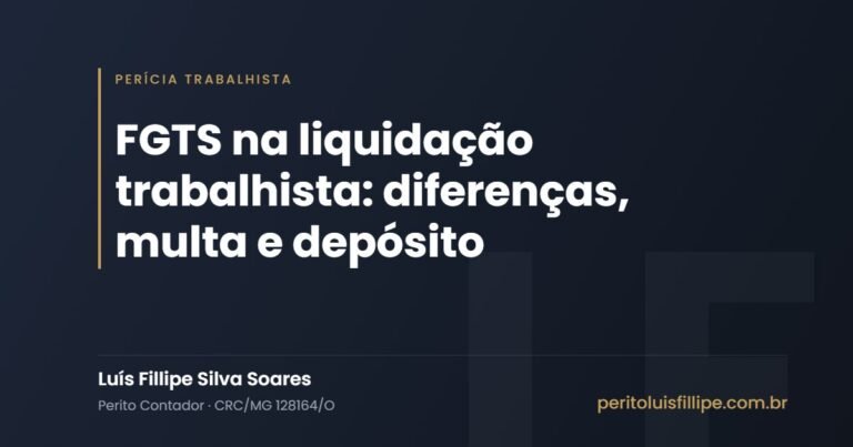 FGTS na liquidação trabalhista: diferenças, multa e depósito